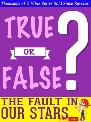 cover image of The Fault in Our Stars--True or False?